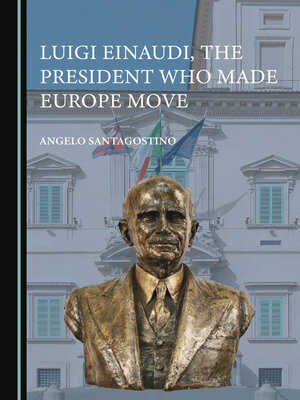 cover image of Luigi Einaudi, the President Who Made Europe Move